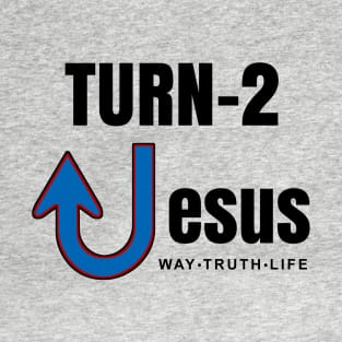 Turn To Jesus the Way of the Evangelist John 14 T-Shirt